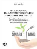 Il crowdfunding tra investimento sostenibile e investimento di impatto. Il caso del crowdfunding promosso da LA BCC a sostegno delle attività culturali e sociali sul territorio