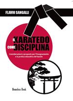 Il Karatedo come disciplina. Considerazioni e proposte per l'insegnamento e la pratica educativa del karate