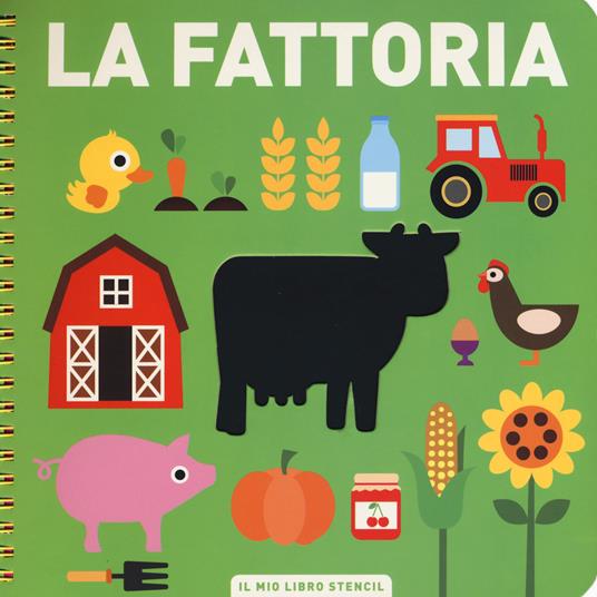 La fattoria. Il mio primo libro stencil. Ediz. a colori. Ediz. a spirale - copertina