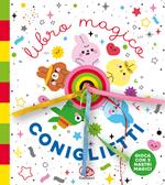 Libro magico. Coniglietti. Ediz. a colori