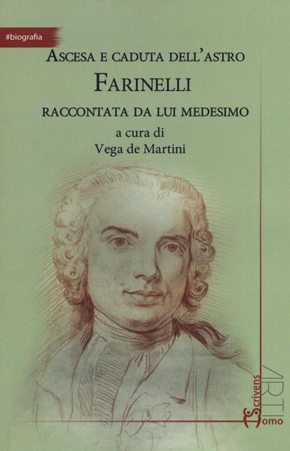 Ascesa e caduta dell'astro Farinelli raccontata da lui medesimo - copertina