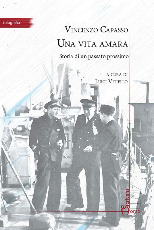 Una vita amara. Storia di un passato prossimo - Vincenzo Capasso - copertina