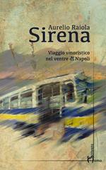 Sirena. Viaggio umoristico nel ventre di Napoli