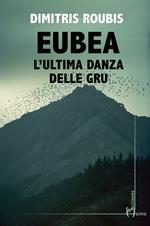 Eubea. L'ultima danza delle gru