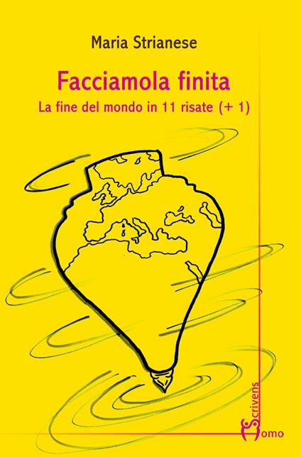 Facciamola finita. La fine del mondo in 11 risate (+1) - Maria Strianese - copertina