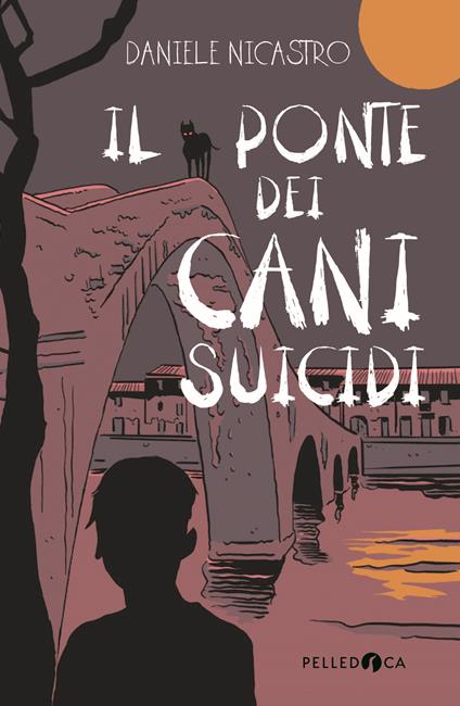 Il ponte dei cani suicidi - Daniele Nicastro - copertina