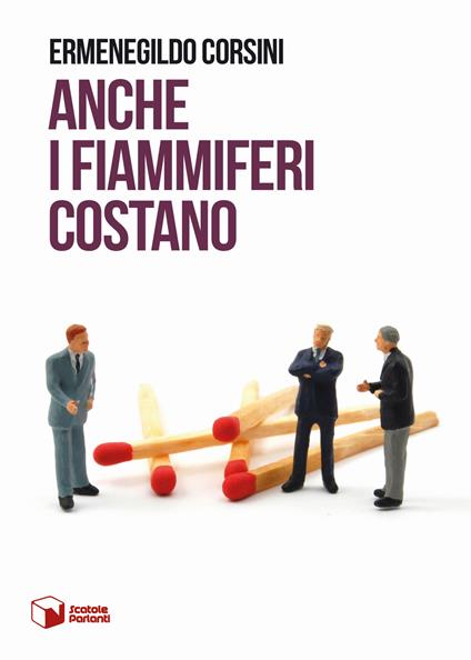 Anche i fiammiferi costano - Ermenegildo Corsini - copertina