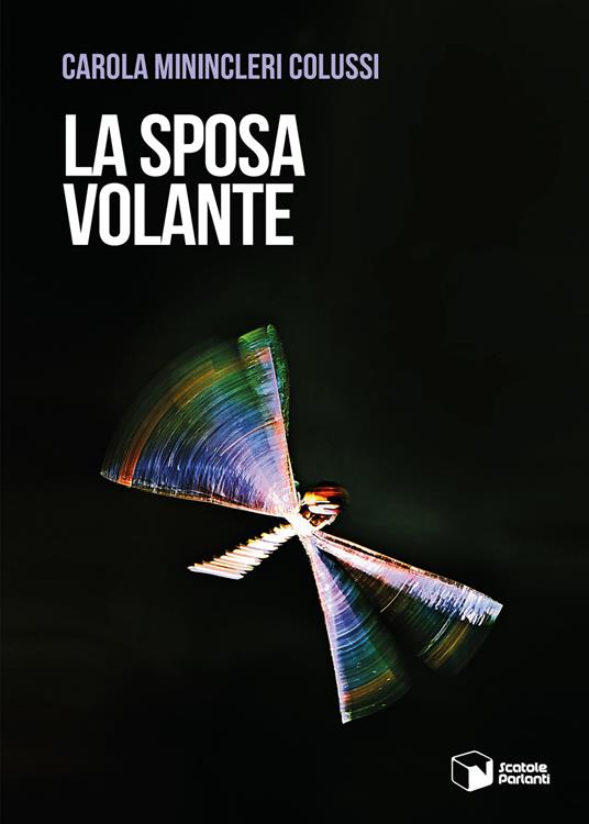 La sposa volante - Carola Minincleri Colussi - copertina