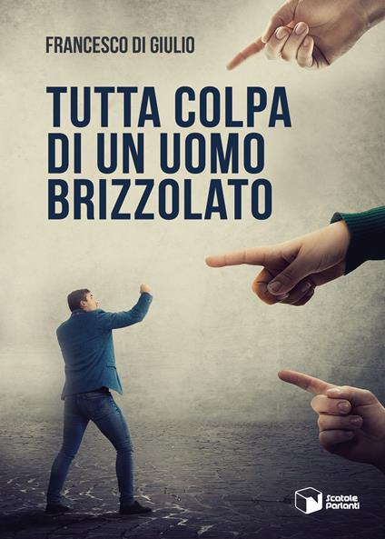 Tutta colpa di un uomo brizzolato - Francesco Di Giulio - copertina