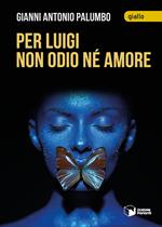 Per Luigi non odio né amore