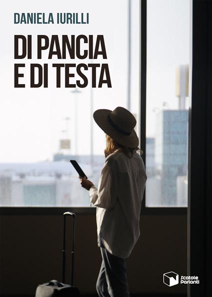 Di pancia e di testa - Daniela Iurilli - copertina