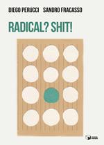 Radical? Shit!