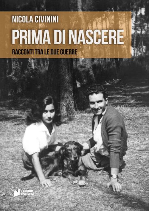 Prima di nascere. Racconti tra le due guerre - Nicola Civinini - copertina