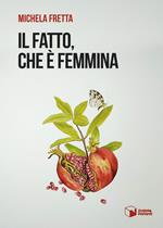 Il fatto, che è femmina