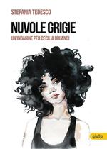 Nuvole grigie. Un'indagine per Cecilia Orlandi