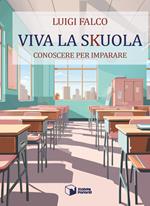 Viva la sKuola. Conoscere per imparare