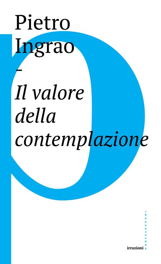 Il valore della contemplazione - Pietro Ingrao - copertina