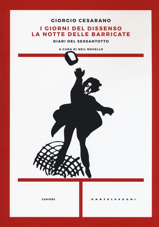 I giorni del dissenso. La notte delle barricate. Diari del Sessantotto - Giorgio Cesarano - copertina