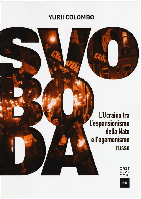 Svoboda. Ucraina fra NATO e Russia dall'indipendenza a oggi - Yurii Colombo - copertina