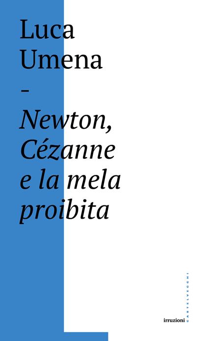 Newton, Cézanne e la mela proibita - Luca Umena - ebook