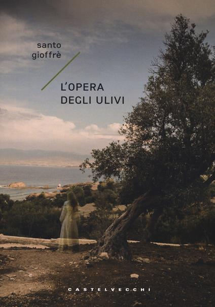 L'opera degli ulivi - Santo Gioffrè - copertina