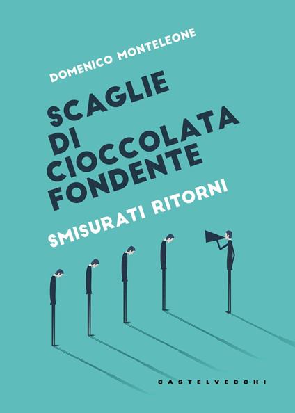 Scaglie di cioccolata fondente. Smisurati ritorni - Domenico Monteleone - copertina