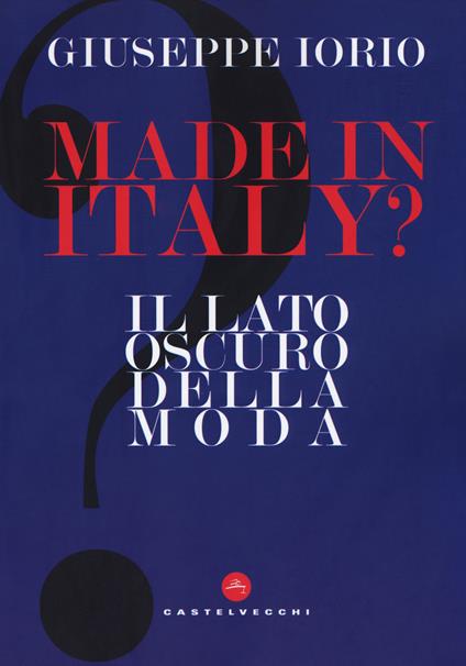 Made in Italy? Il lato oscuro della moda - Giuseppe Iorio - copertina