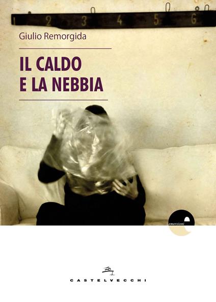 Il caldo e la nebbia - Giulio Remorgida - copertina