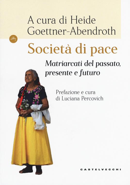 Società di pace. Matriarcati del passato, presente e futuro - copertina