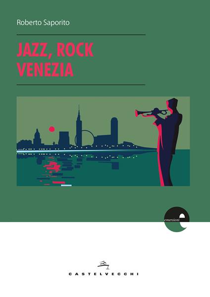 Jazz, rock, Venezia - Roberto Saporito - ebook