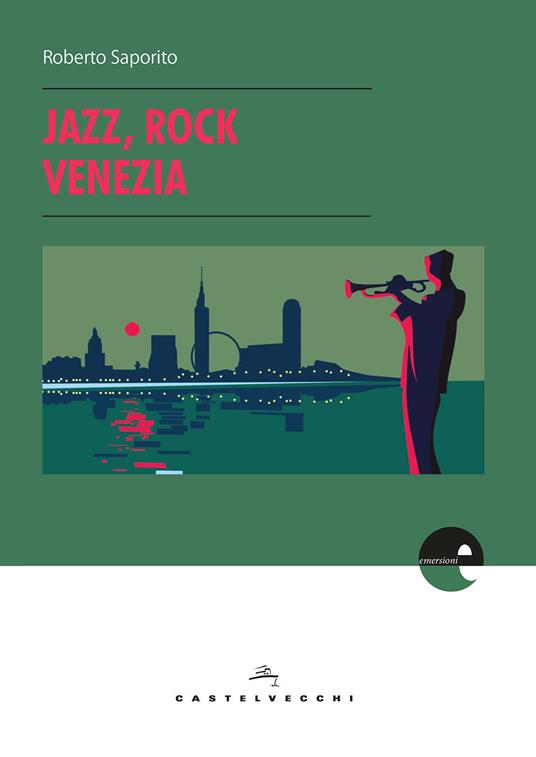 Jazz, rock, Venezia - Roberto Saporito - ebook