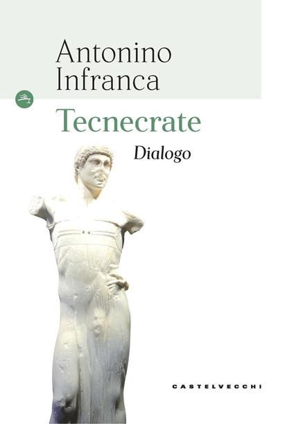 Tecnecrate. Dialogo - Antonino Infranca - copertina