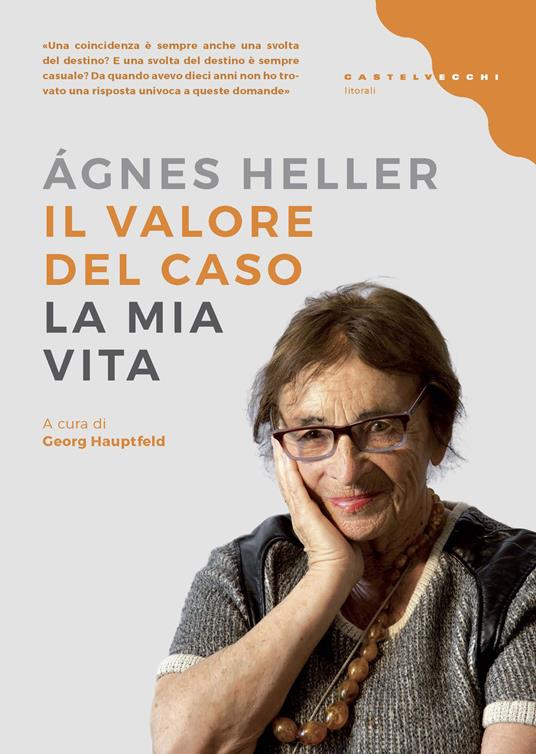 Il valore del caso. La mia vita - Ágnes Heller - copertina