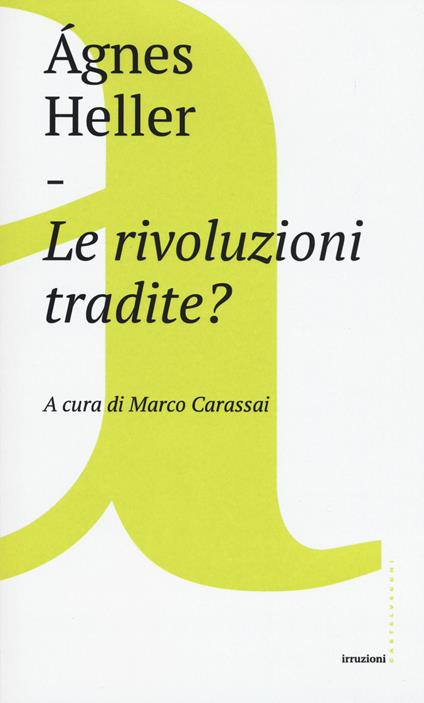 Le rivoluzioni tradite? - Ágnes Heller - copertina