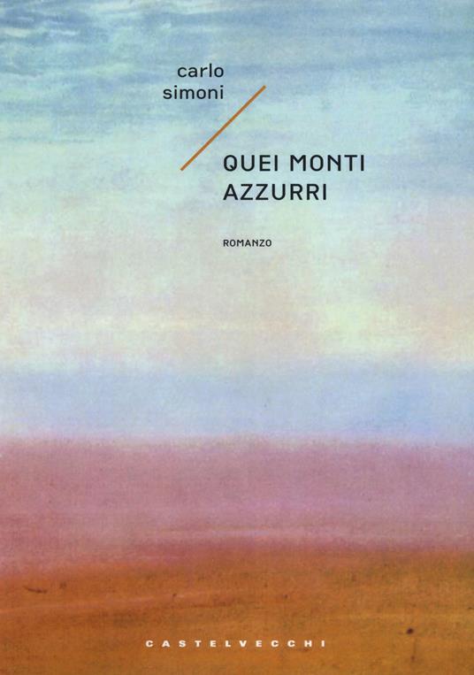 Quei monti azzurri - Carlo Simoni - copertina