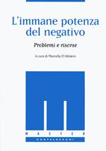 L'immane potenza del negativo. Problemi e risorse