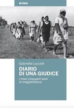 Diario di una giudice. I miei cinquant'anni in magistratura