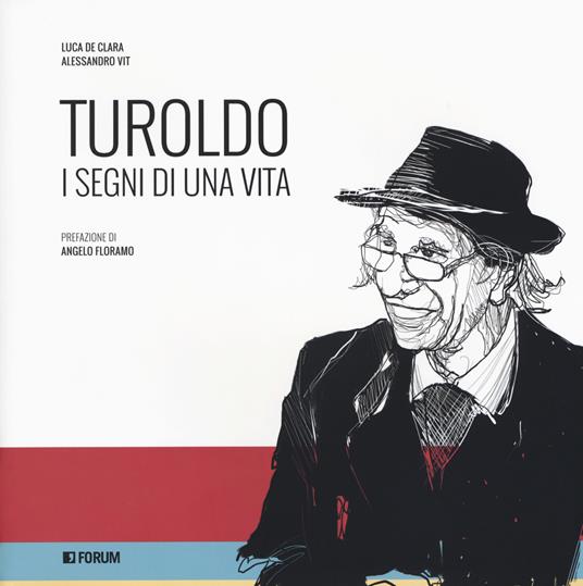 Turoldo. I segni di una vita - Luca De Clara,Alessandro Vit - copertina