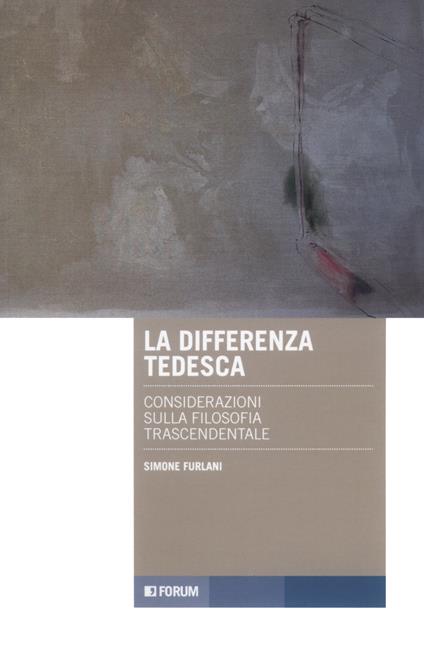 La differenza tedesca. Considerazioni sulla filosofia trascendentale - Simone Furlani - copertina