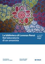 La biblioteca di Lorenzo Renzi. Nel laboratorio di un umanista