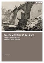 Fondamenti di idraulica. Meccanica dei fluidi e dinamica delle correnti