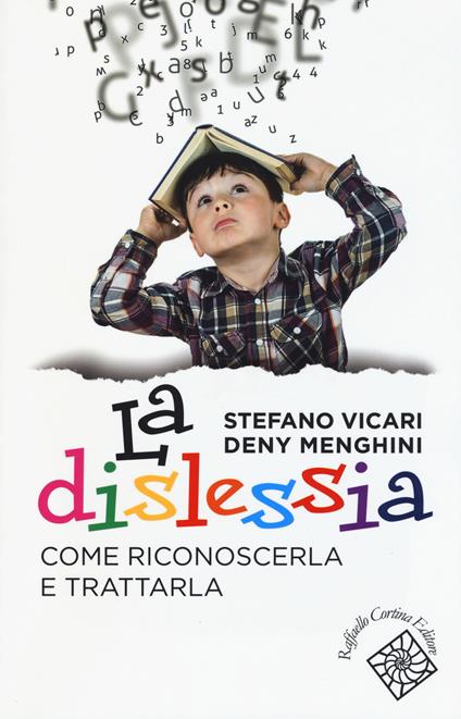 La dislessia. Come riconoscerla e trattarla - Stefano Vicari,Deny Menghini - copertina