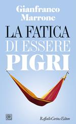 La fatica di essere pigri