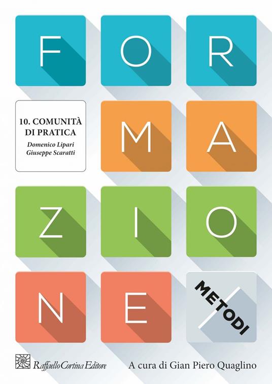 Formazione. I metodi. Capitolo 10. Comunità di pratica - Domenico Lipari,Giuseppe Scaratti - ebook