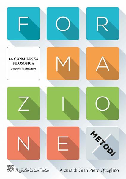 Formazione. I metodi. Capitolo 13. Consulenza filosofica - Moreno Montanari - ebook