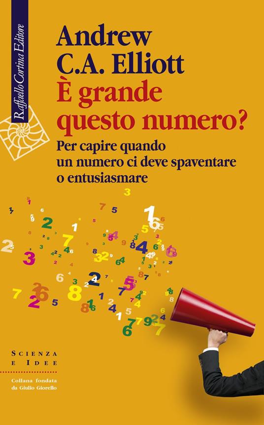 È grande questo numero? Per capire quando un numero ci deve spaventare o entusiasmare - Andrew C. A. Elliott,Valeria Lucia Gili - ebook