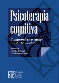 Psicoterapia cognitiva. Comprendere e curare i disturbi mentali