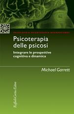 Psicoterapia delle psicosi. Integrare le prospettive cognitiva e dinamica