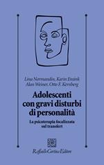 Adolescenti con gravi disturbi di personalità. La psicoterapia focalizzata sul transfert