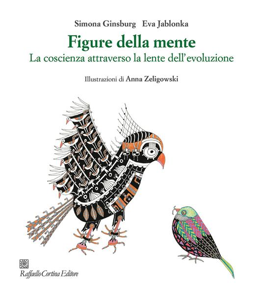 Figure della mente. La coscienza attraverso la lente dell'evoluzione - Simona Ginsburg,Eva Jablonka - copertina